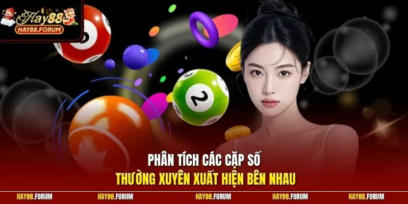 Phân tích các cặp số thường xuyên xuất hiện bên nhau